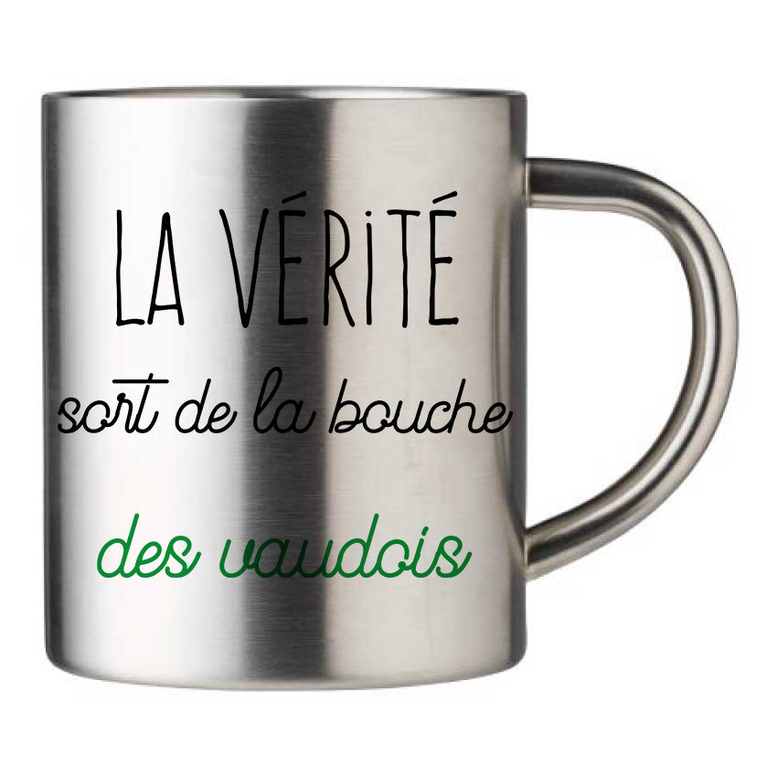 Mug inox personnalisé La verite sort de la bouche des vaudois