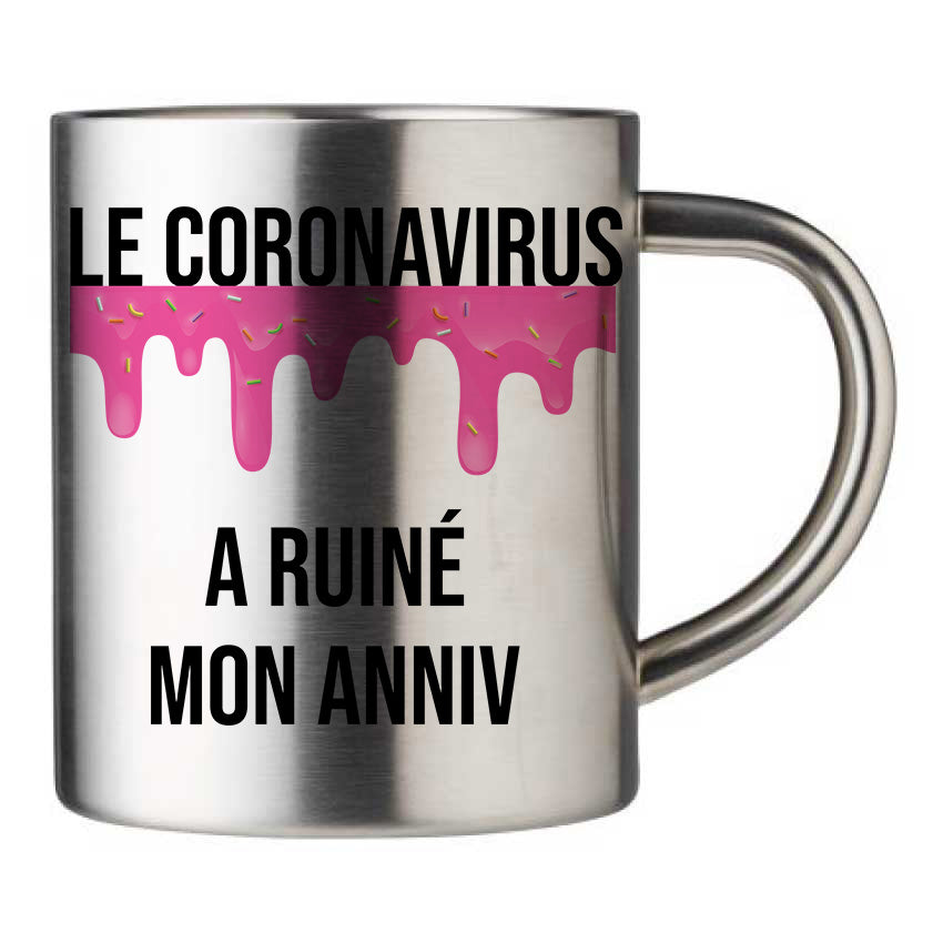 Mug inox personnalisé Le Coronavirus a ruiné mon anniv Femme
