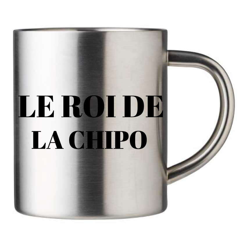 Mug inox personnalisé Le roi de la chipo