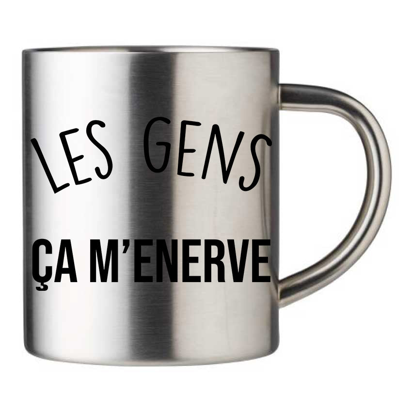 Mug inox personnalisé Les gens ca m'enerve
