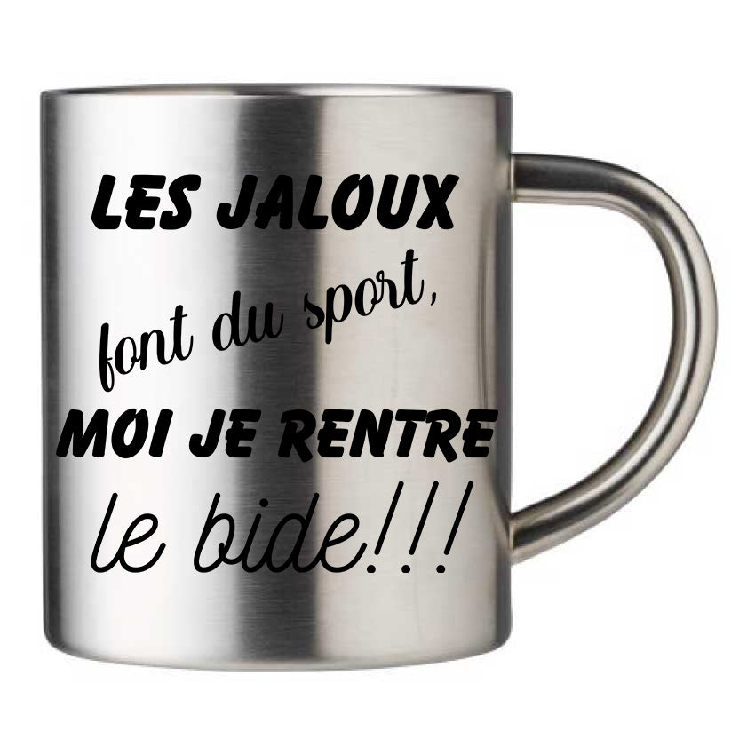 Mug inox personnalisé Les jaloux font du sport moi je rentre le bide