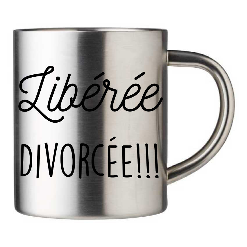 Mug inox personnalisé Liberee divorcee