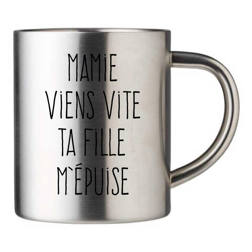 Mug inox personnalisé Mamie viens vite ta fille m'épuise