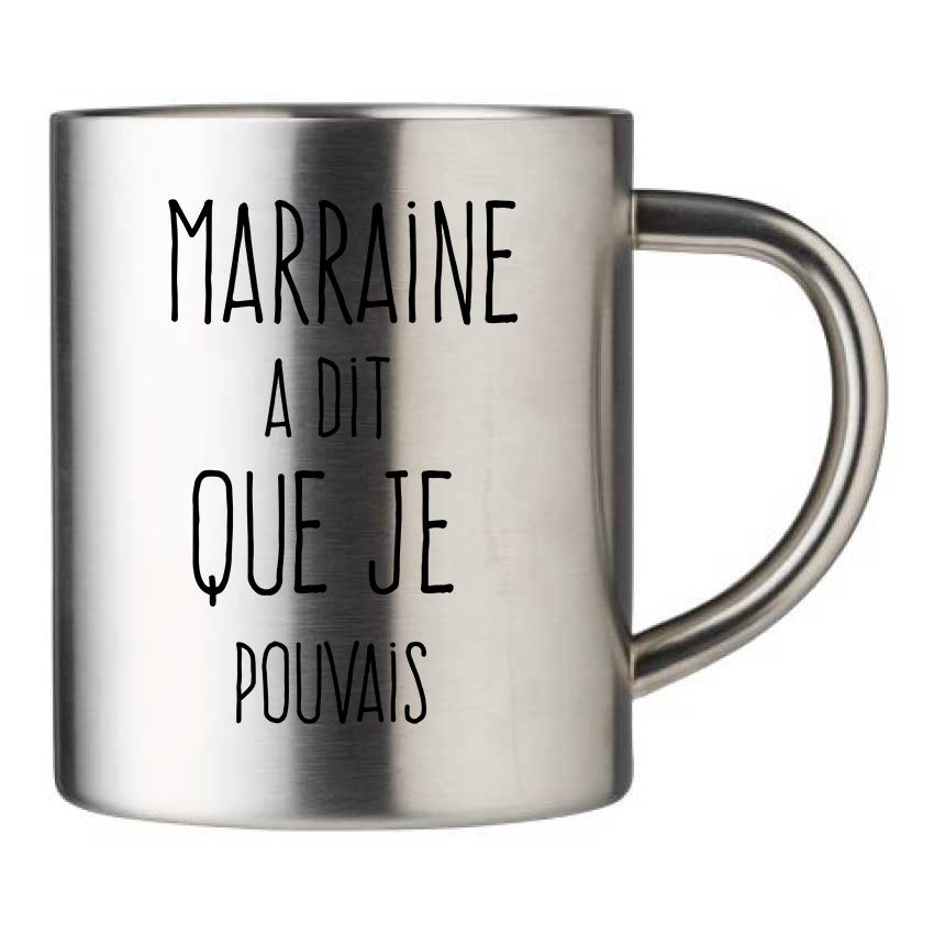 Mug inox personnalisé Marraine a dit que je pouvais