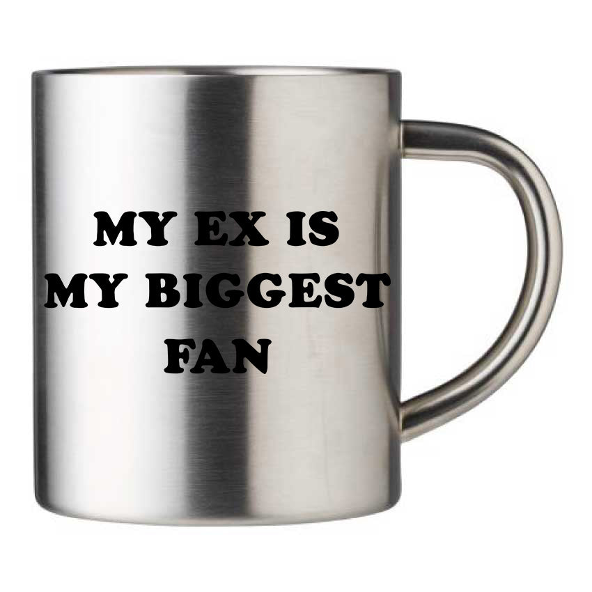 Mug inox personnalisé My ex is my biggest fan