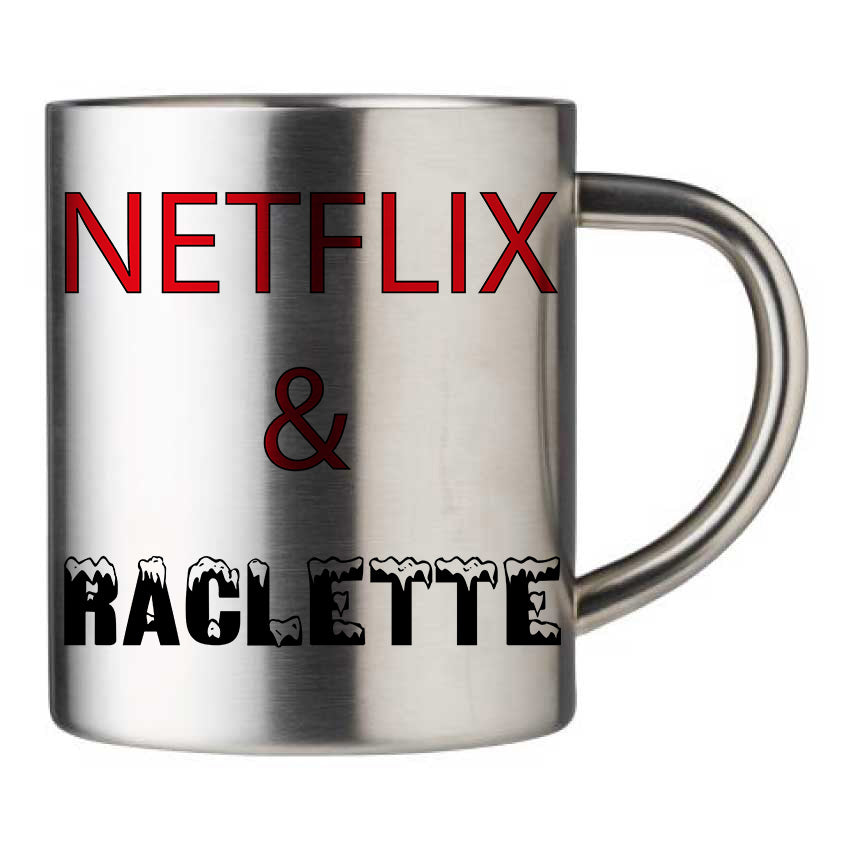 Mug inox personnalisé Netflix and Raclette
