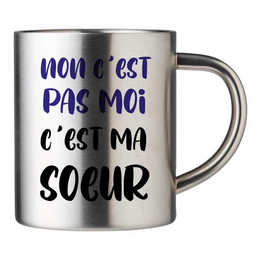 Mug inox personnalisé Non c'est pas moi c'est ma soeur