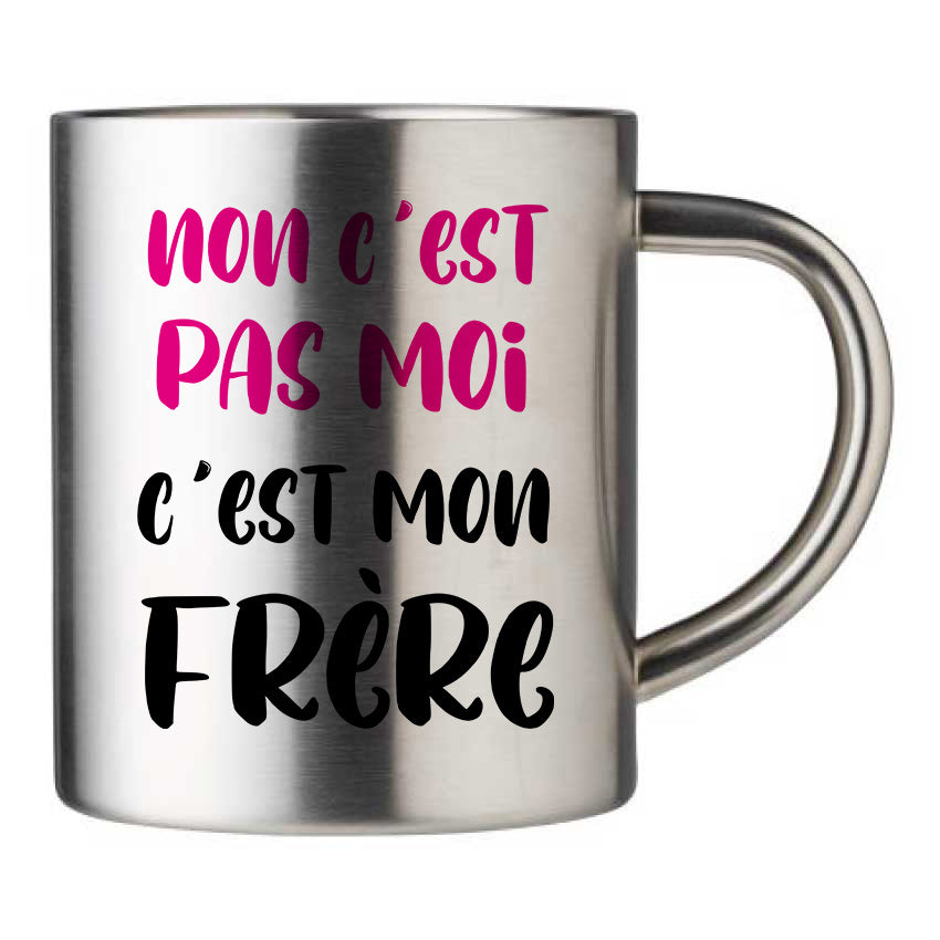 Mug inox personnalisé Non c'est pas moi c'est mon frère