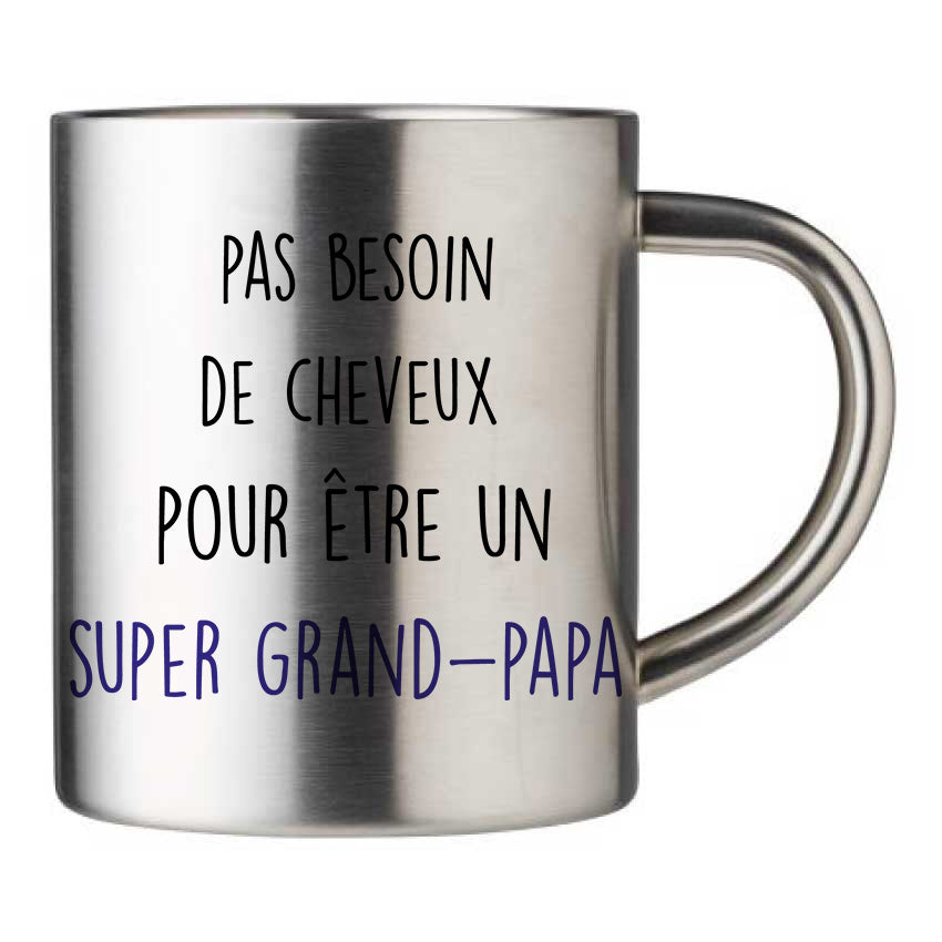 Mug inox personnalisé Pas besoin de cheuveux pour être un super grand-papa