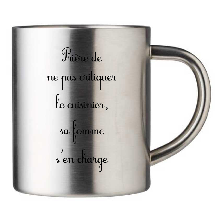 Mug inox personnalisé Priere de ne pas critiquer le cuisinier