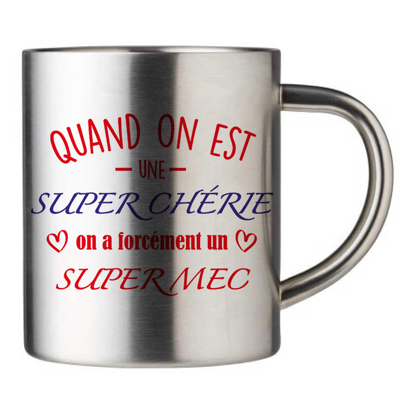 Mug inox personnalisé Quand on est une super chérie on a forcément