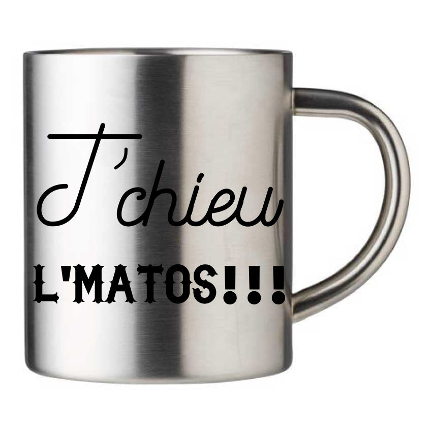 Mug inox personnalisé T'chieu l'matos