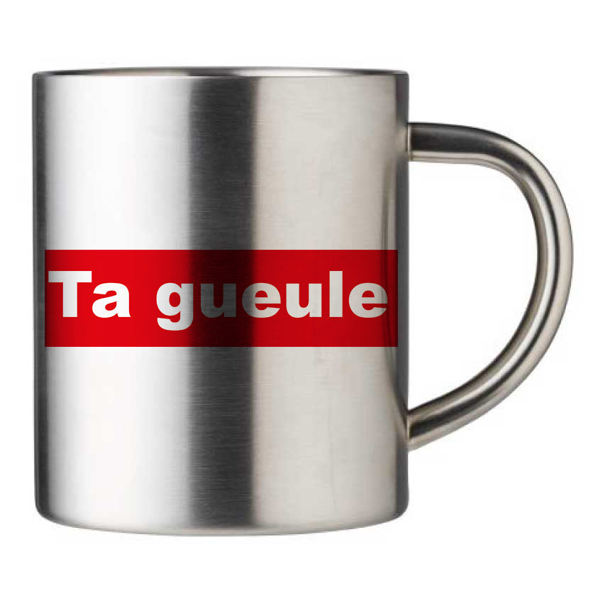 Mug inox personnalisé Ta gueule