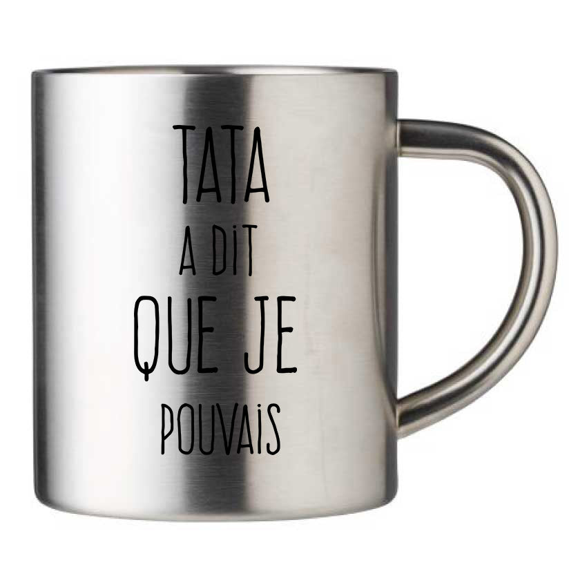 Mug inox personnalisé Tata a dit que je pouvais