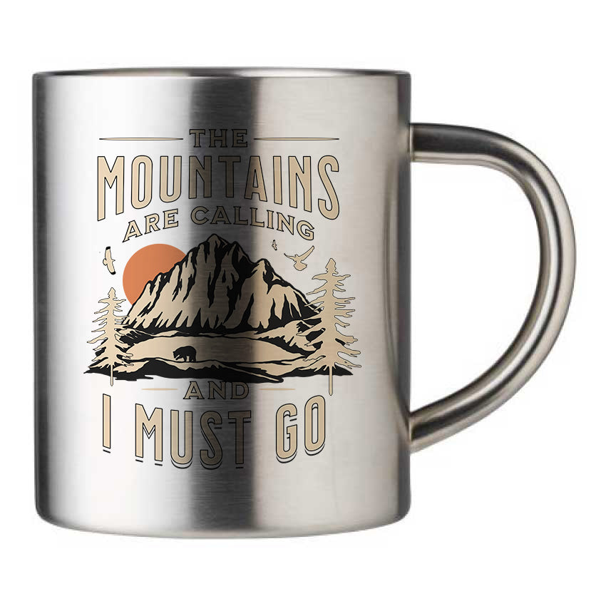 Mug inox personnalisé The mountains are calling ang I must go