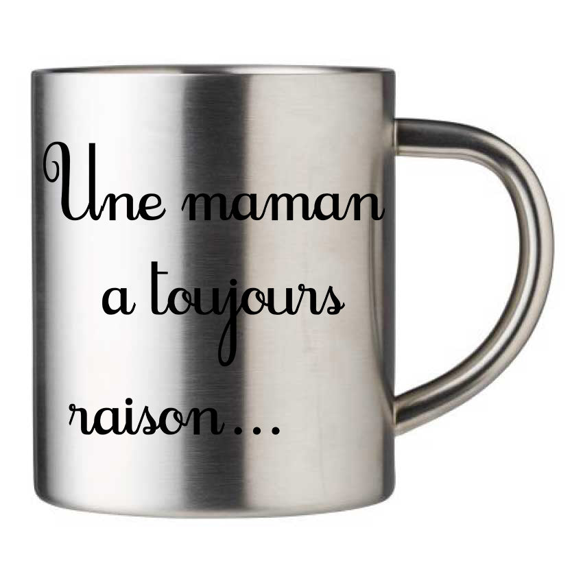 Mug inox personnalisé Une maman a toujours raison