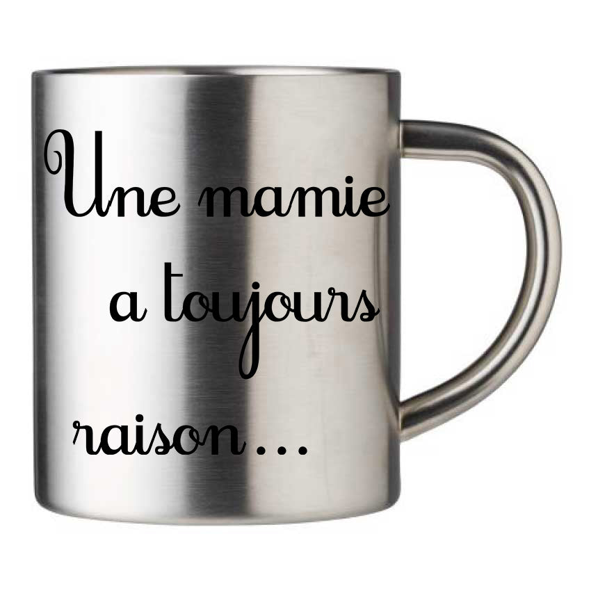 Mug inox personnalisé Une mamie a toujours raison