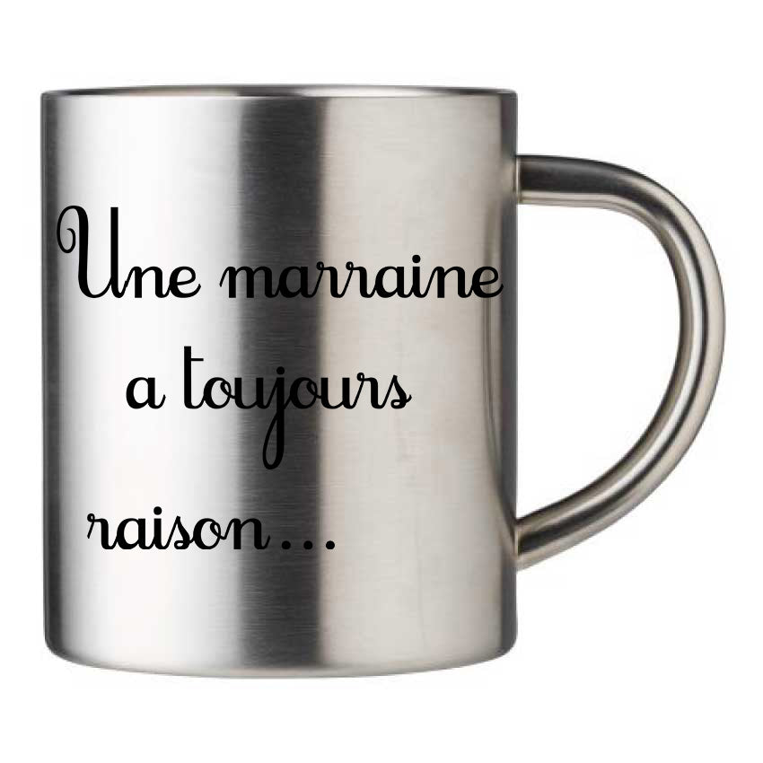 Mug inox personnalisé Une marraine a toujours raison