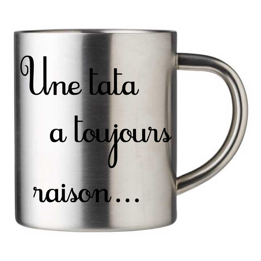 Mug inox personnalisé Une tata a toujours raison
