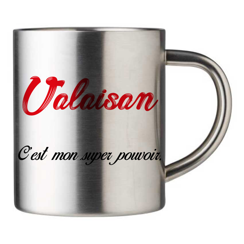 Mug inox personnalisé Valaisan c'est mon super pouvoir