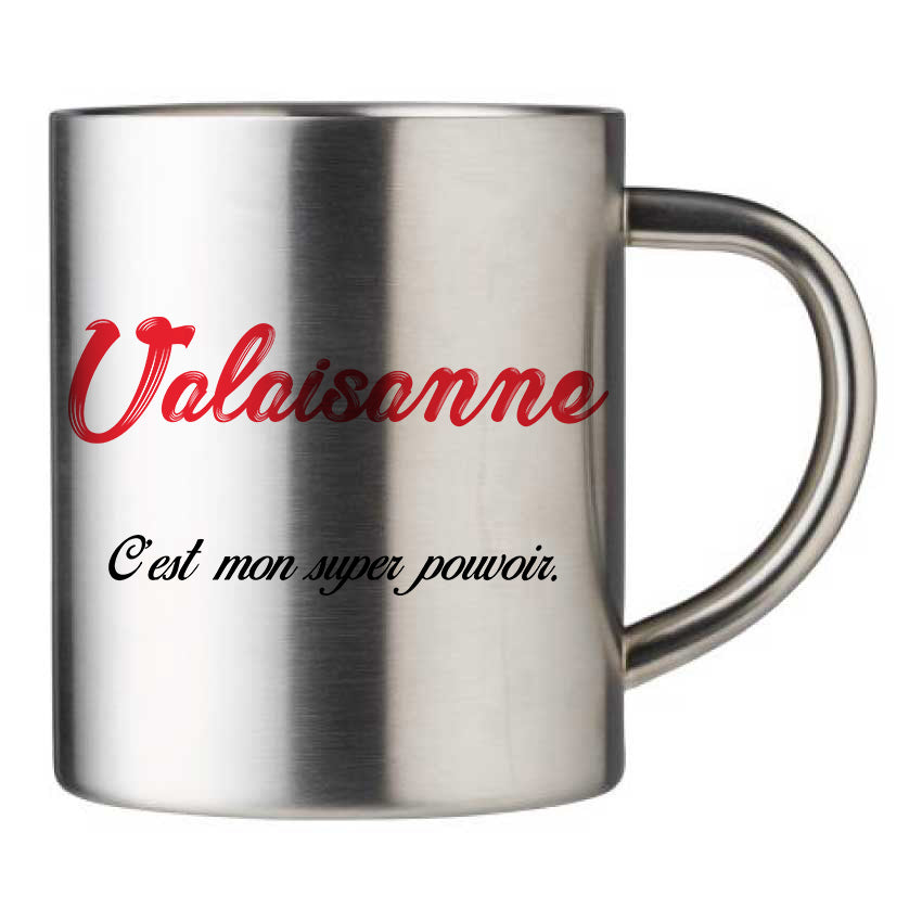 Mug inox personnalisé Valaisanne c'est mon super pouvoir