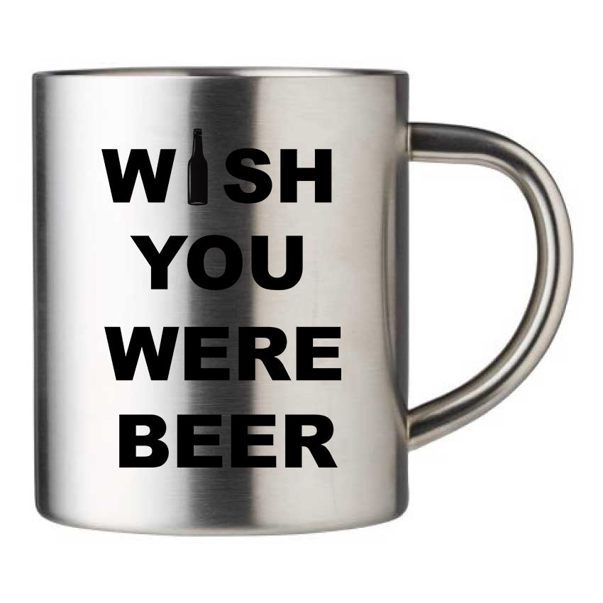 Mug inox personnalisé Wish you were beer