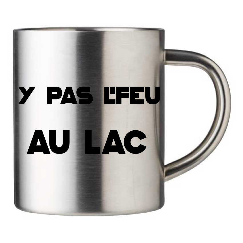 Mug inox personnalisé Y a pas l'feu au lac