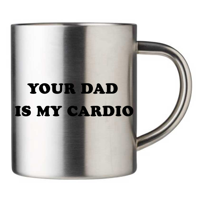 Mug inox personnalisé Your dad is my cardio