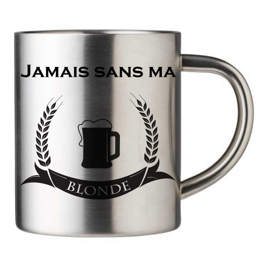 Mug inox personnalisé jamais sans ma blonde