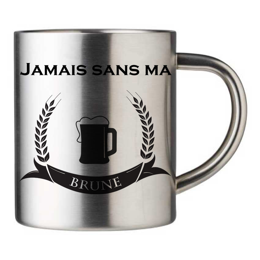 Mug inox personnalisé jamais sans ma brune