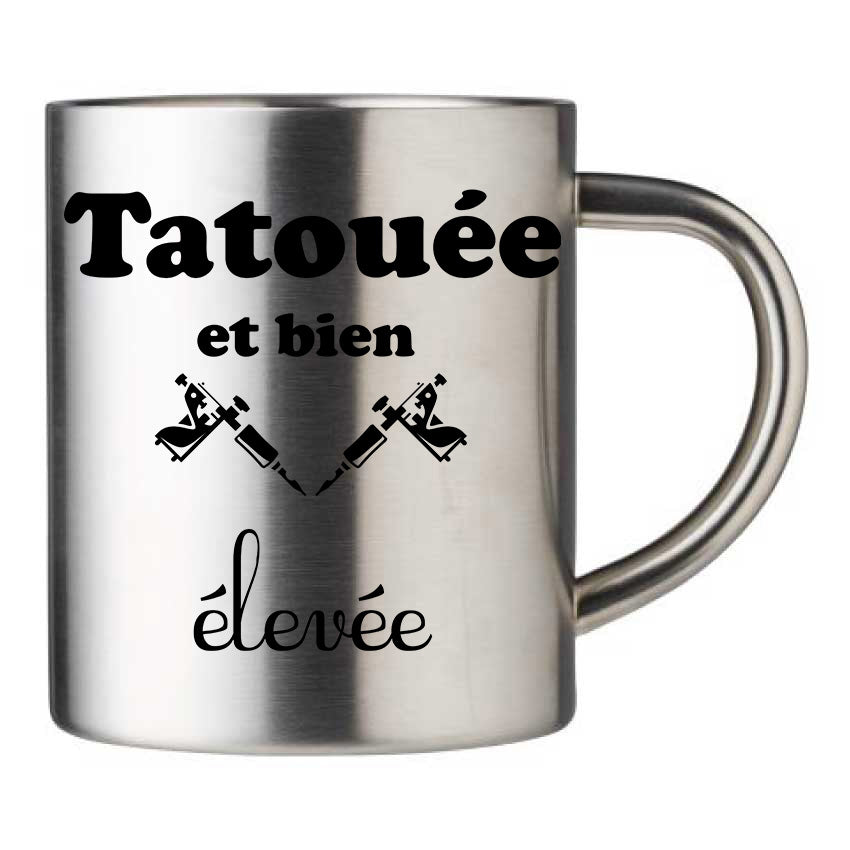 Mug inox personnalisé tatouee et bien elevee