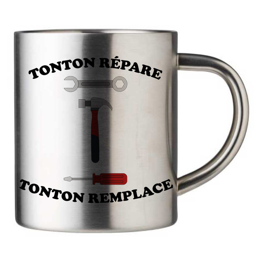 Mug inox personnalisé tonton repare tonton remplace
