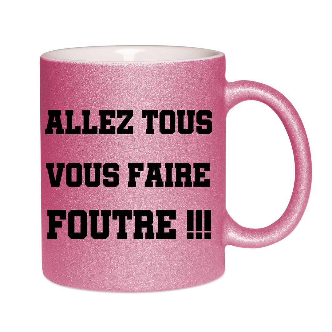 Mug paillettes rose personnalisé Allez tous vous faire foutre