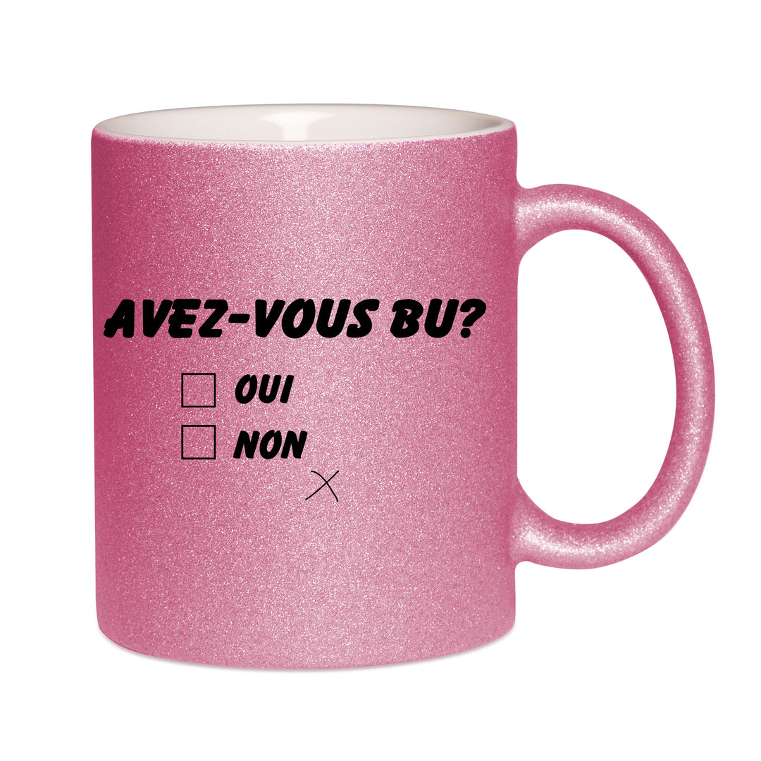 Mug paillettes rose personnalisé Avez-vous bu