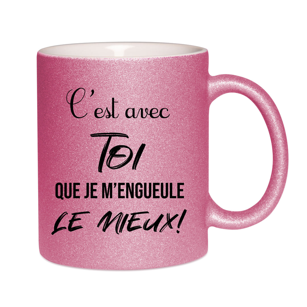 Mug paillettes rose personnalisé C'est avec toi que je m'engueule le mieux