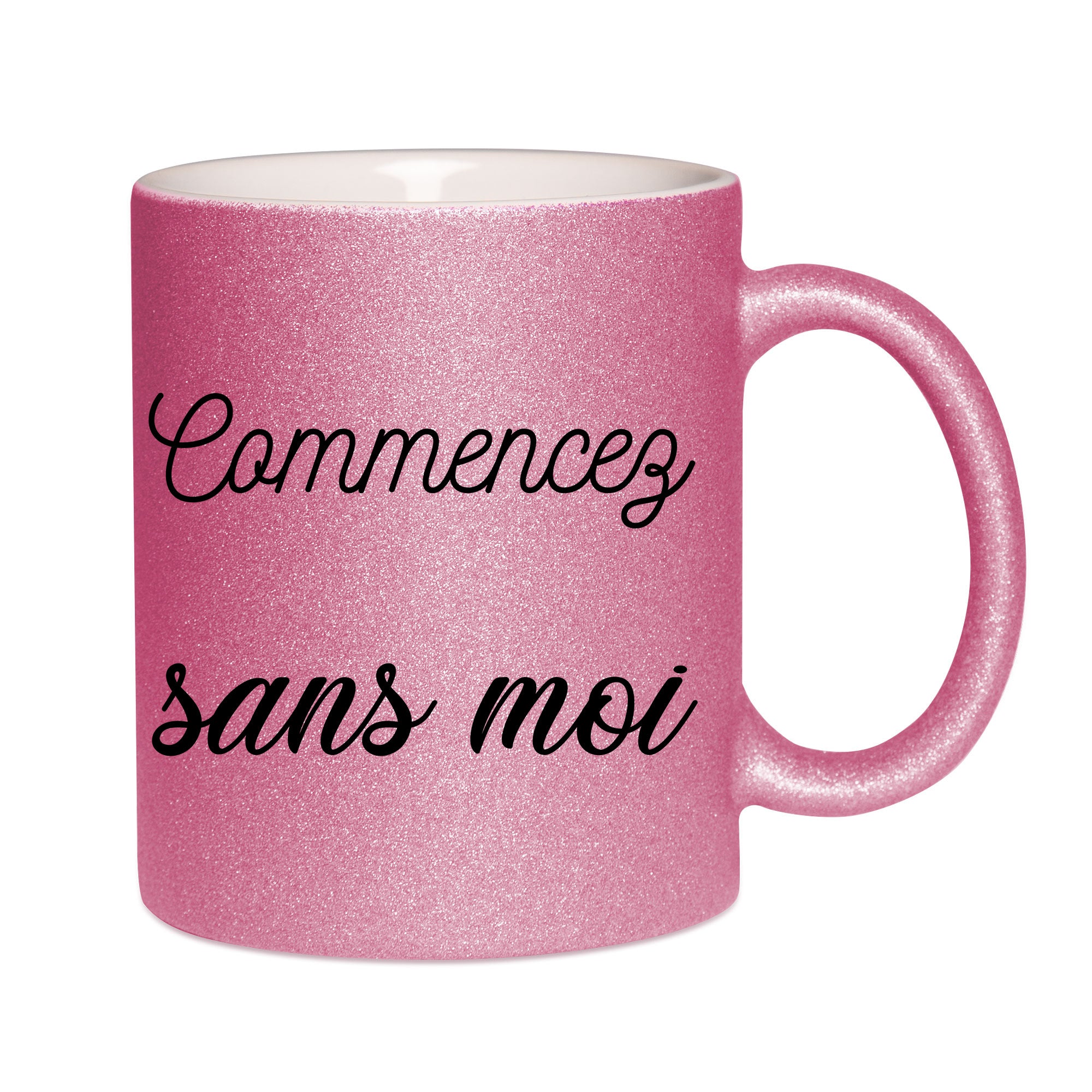 Mug paillettes rose personnalisé Commencez sans moi