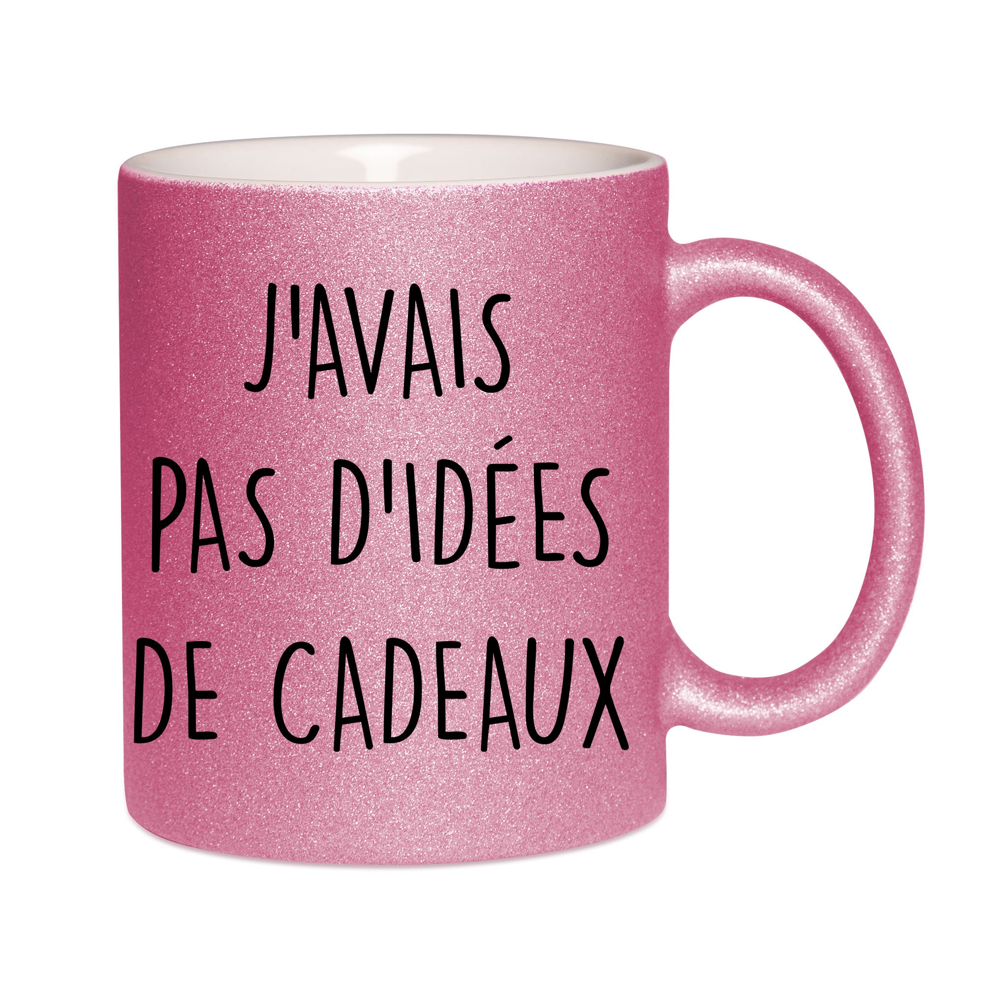 Mug paillettes rose personnalisé J'avais pas d'idées de cadeaux
