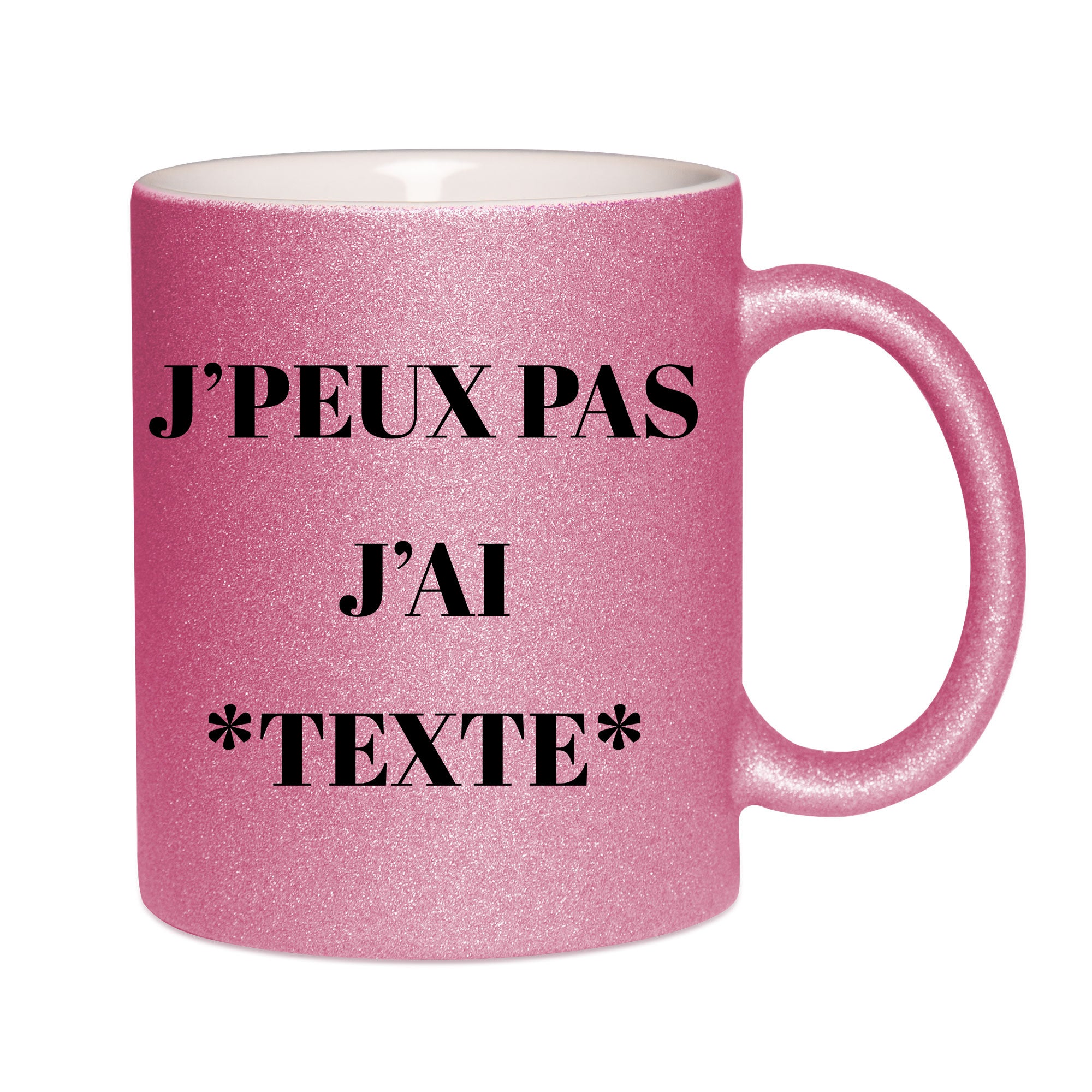 Mug paillettes rose personnalisé J'peux pas j'ai