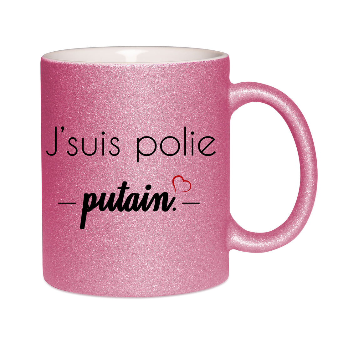 Mug paillettes rose personnalisé J'suis polie putain