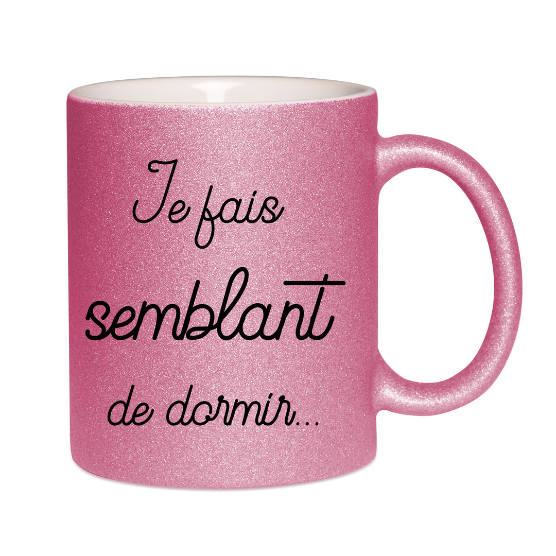 Mug paillettes rose personnalisé Je fais semblant de dormir