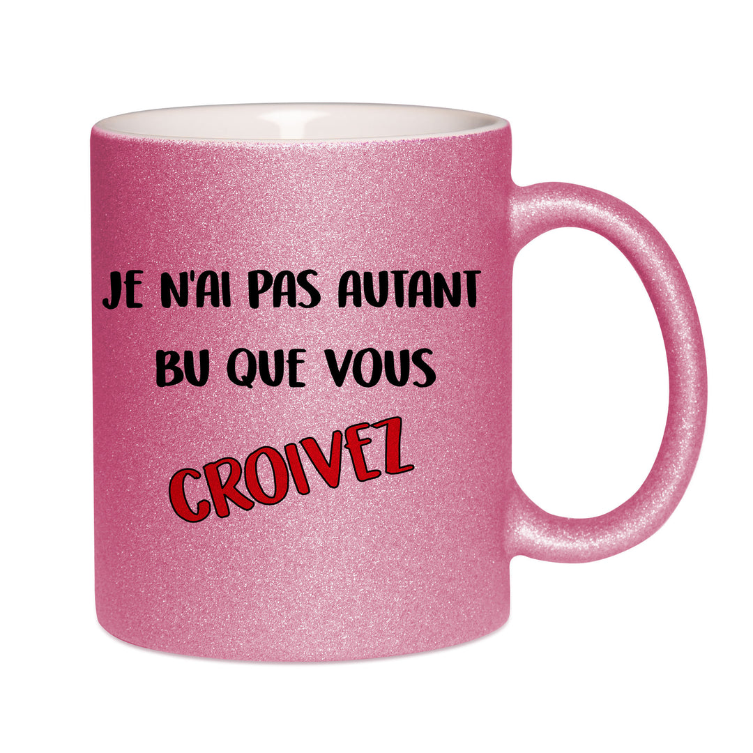 Mug paillettes rose personnalisé Je n'ai pas autant bu que vous croivez