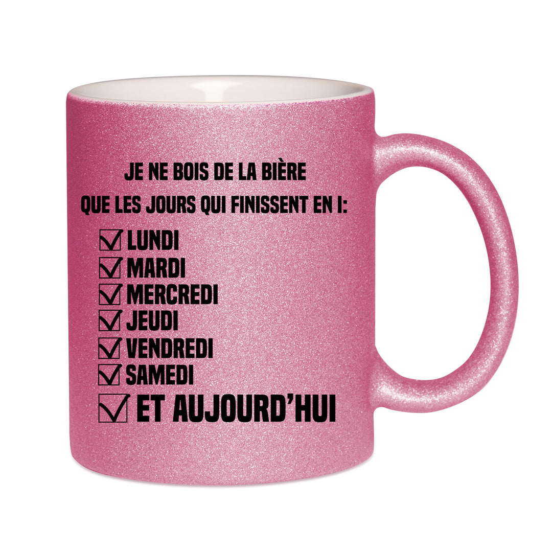 Mug paillettes rose personnalisé Je ne bois de la bière que les jours