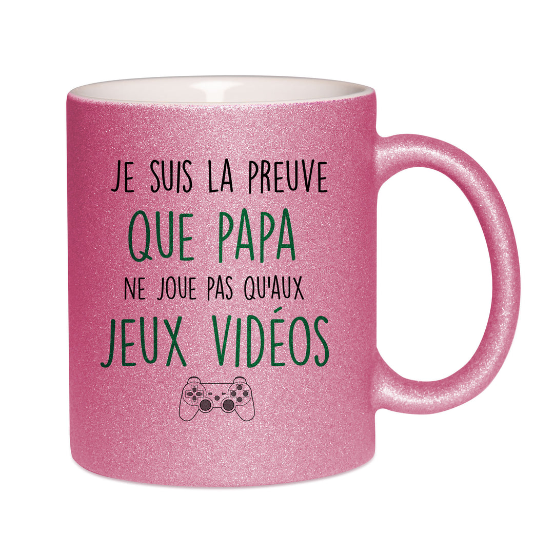 Mug paillettes rose personnalisé Je suis la preuve que papa ne joue pas qu'aux jeux videos