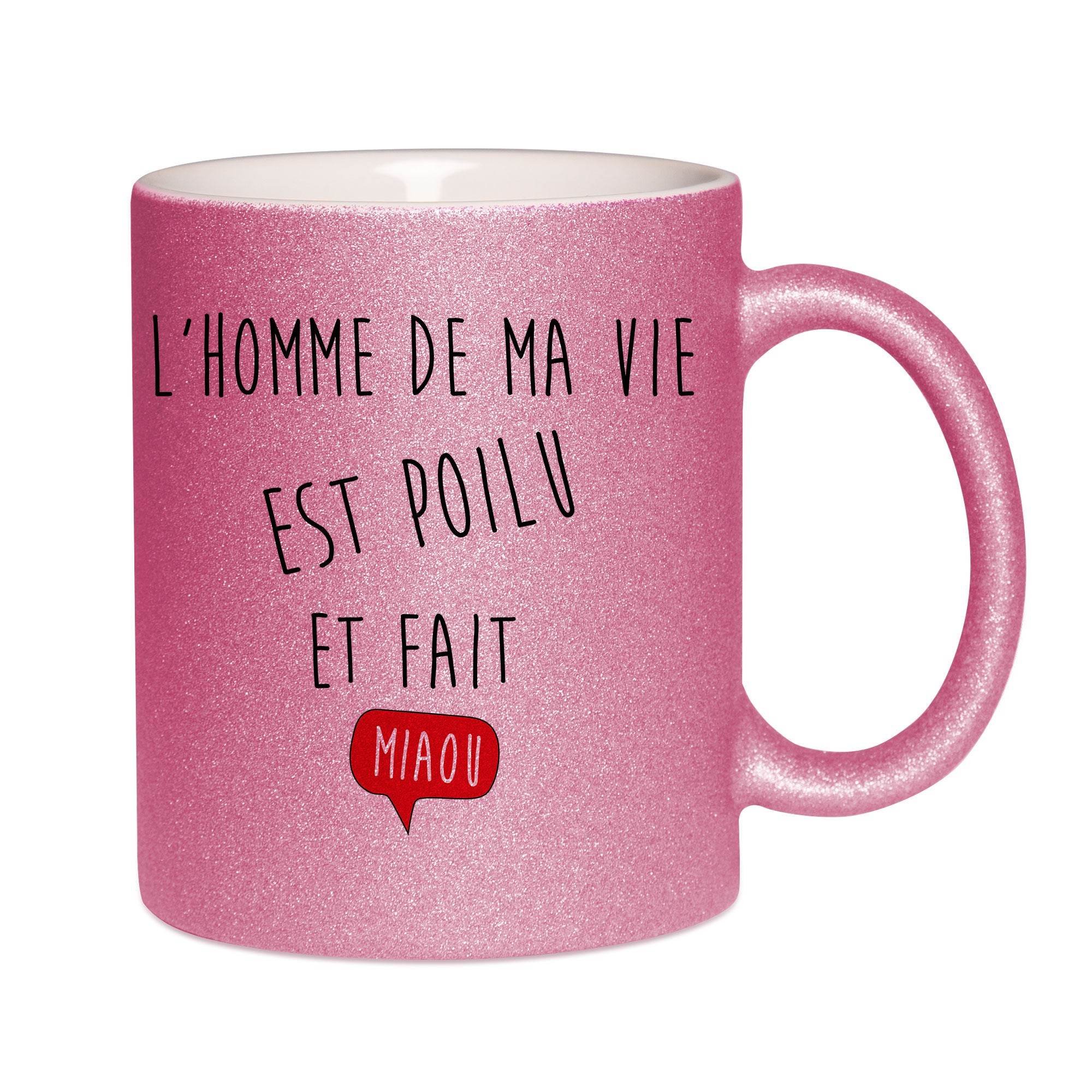 Mug paillettes rose personnalisé L'homme de ma vie est poilu et fait miaou