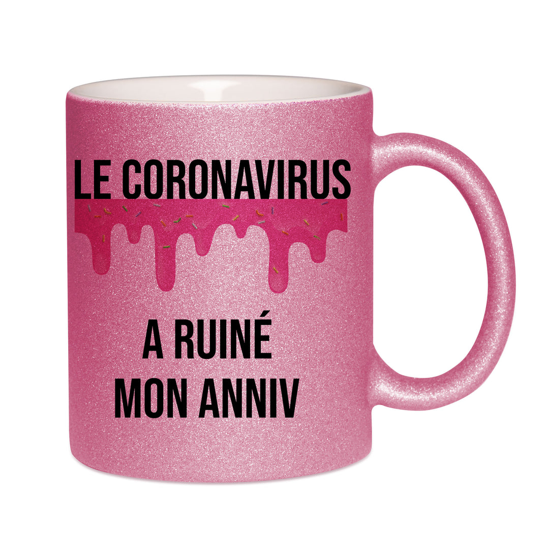 Mug paillettes rose personnalisé Le Coronavirus a ruiné mon anniv Femme