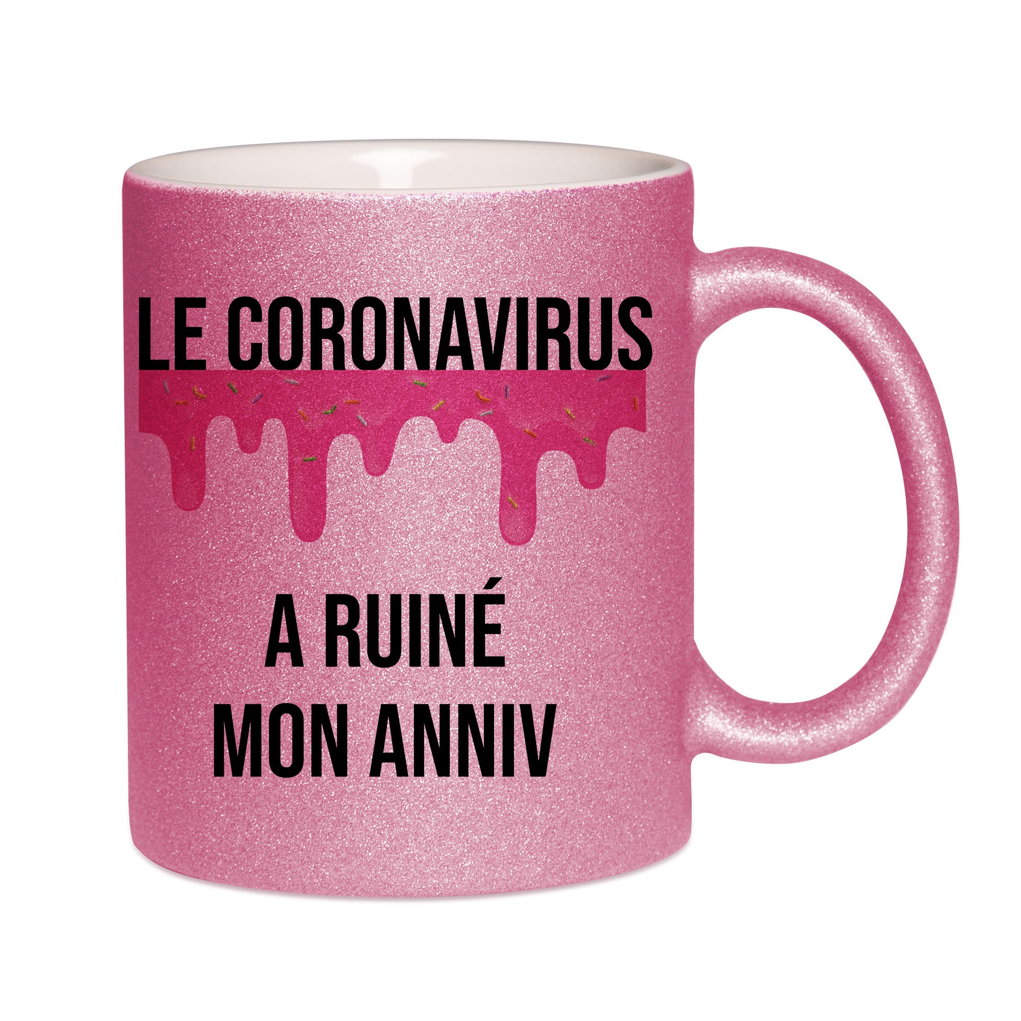 Mug paillettes rose personnalisé Le Coronavirus a ruiné mon anniv Femme