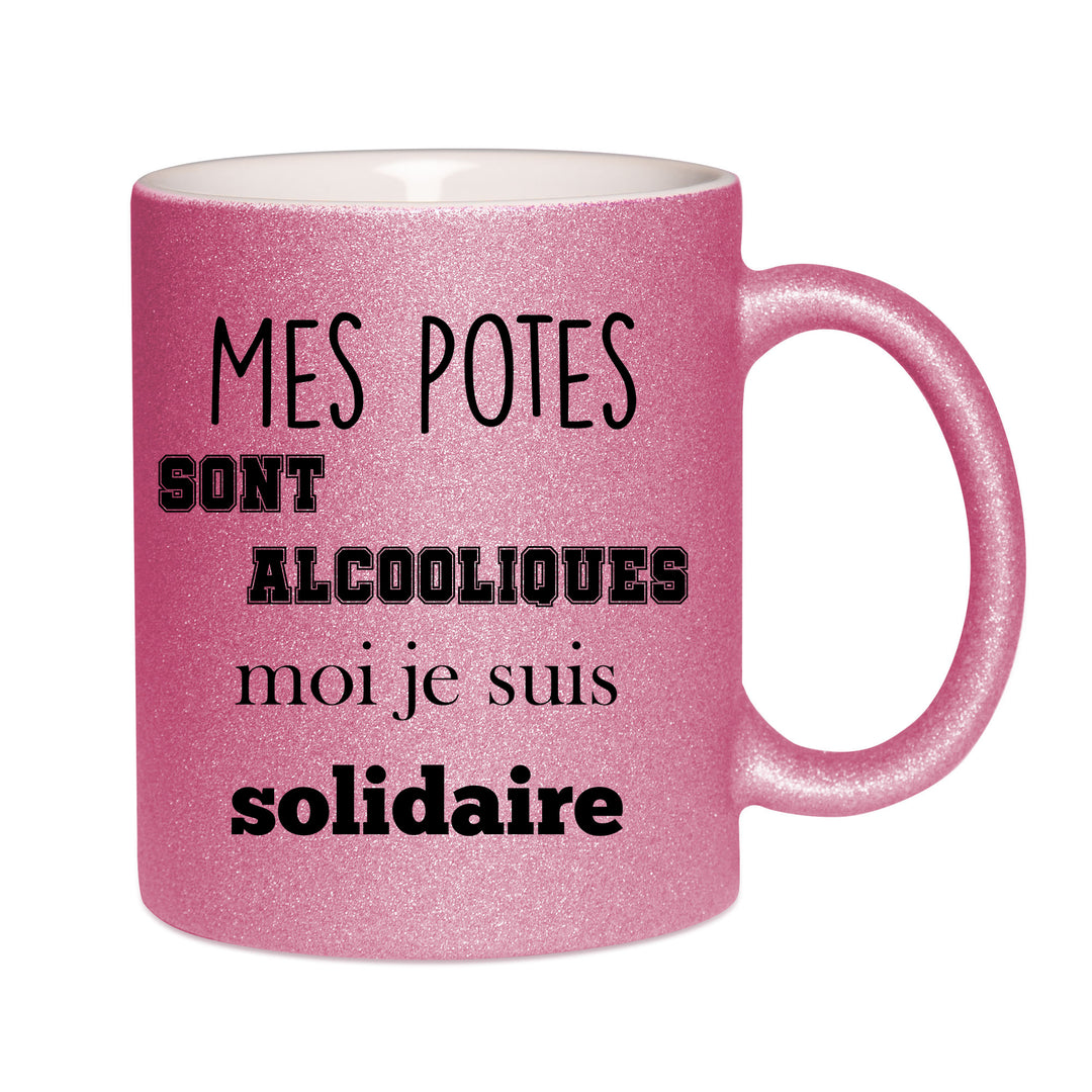 Mug paillettes rose personnalisé Mes potes sont alcooliques moi je suis solidaire