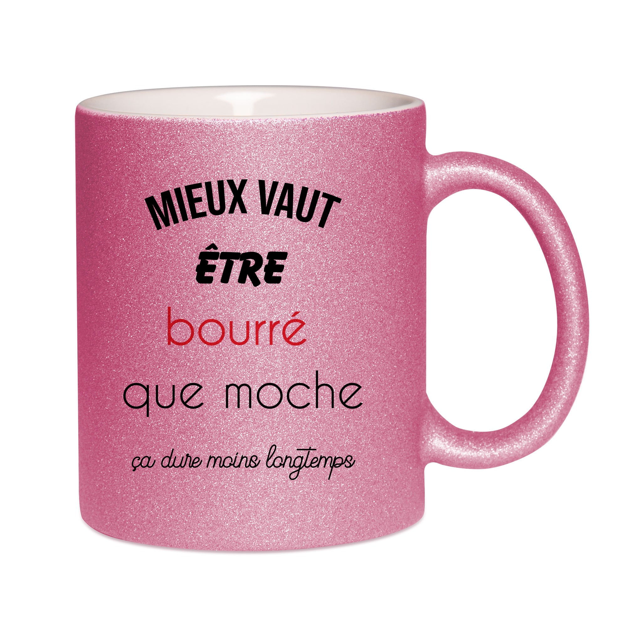 Mug paillettes rose personnalisé Mieux vautre etre bourre que moche