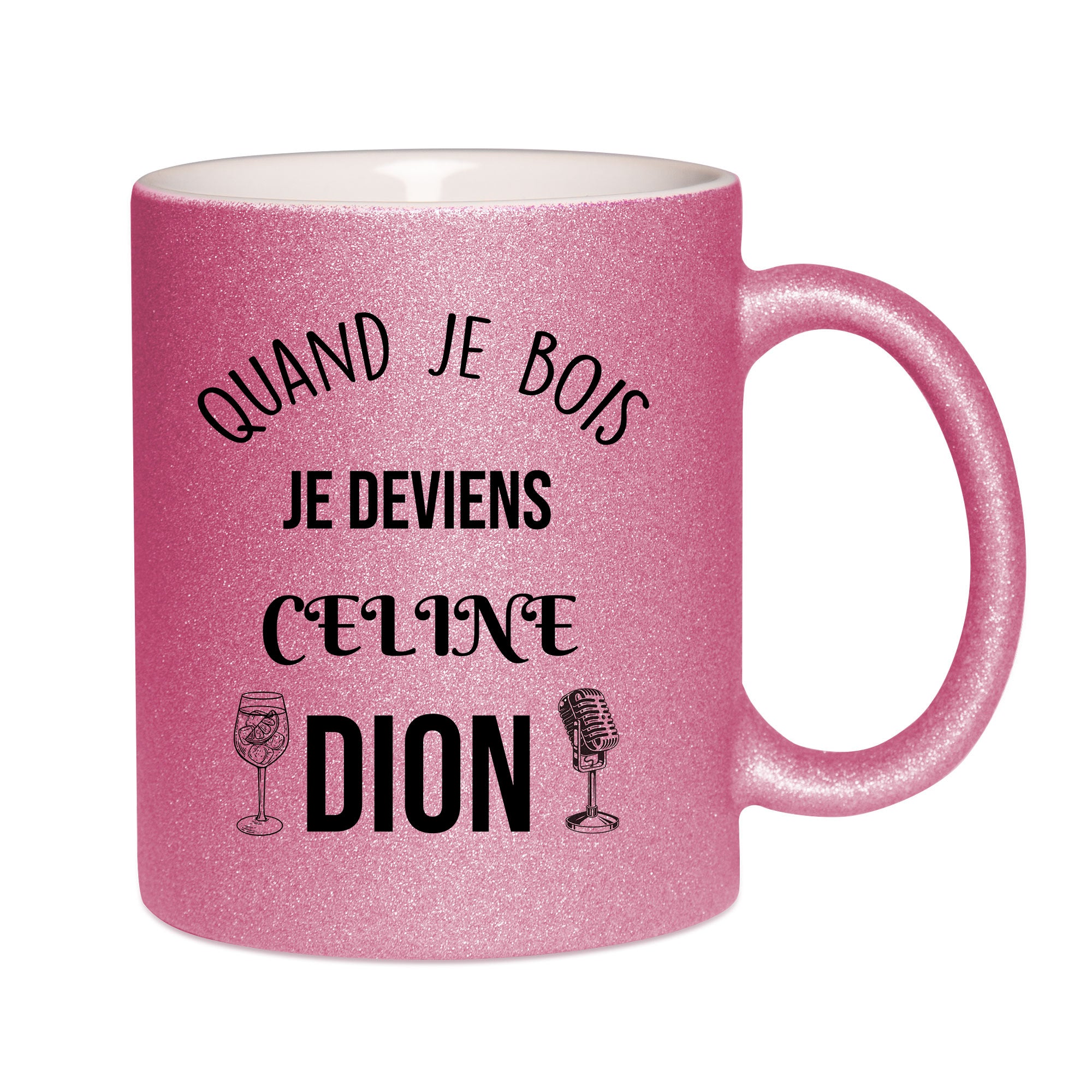 Mug paillettes rose personnalisé Quand je bois je deviens Celine Dion