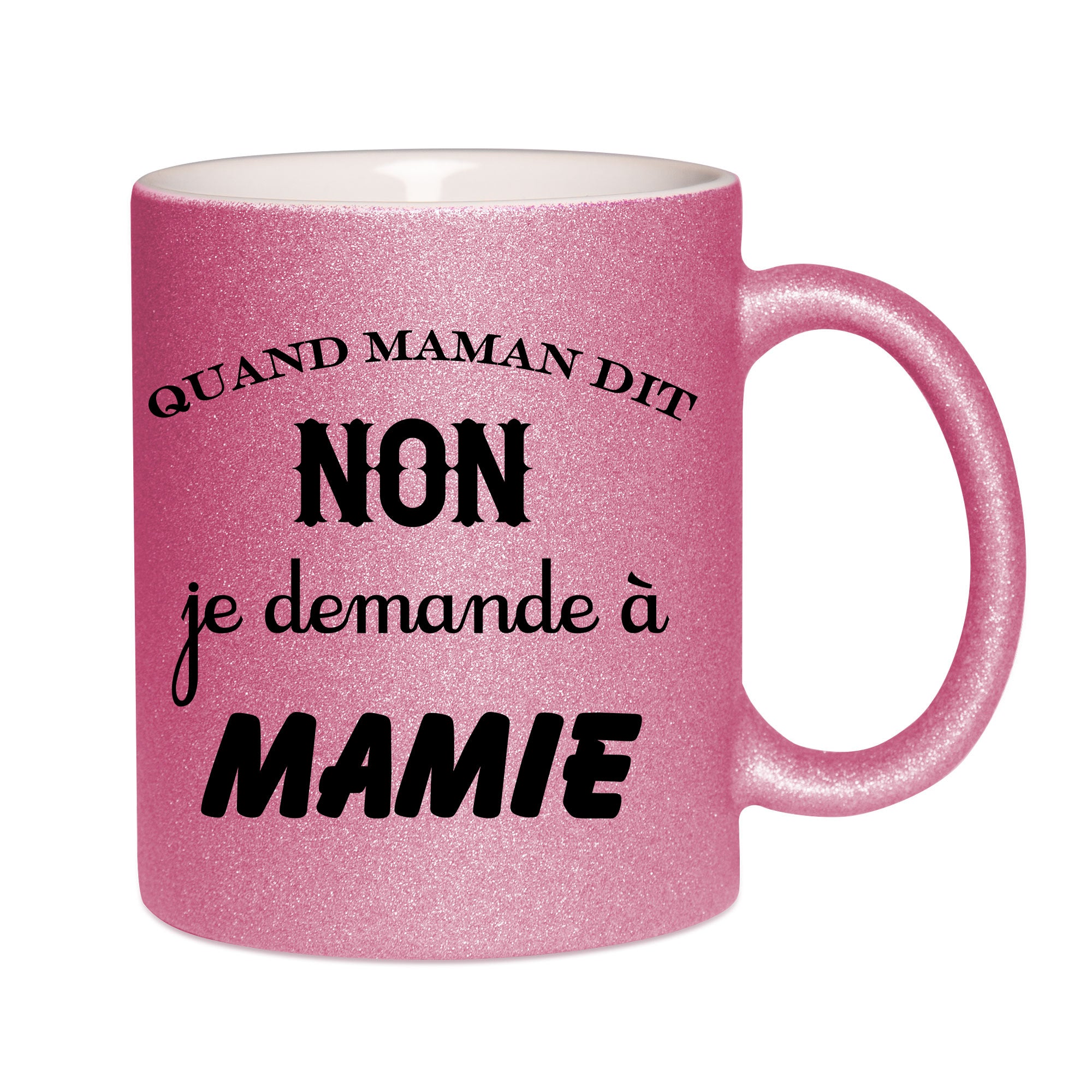 Mug paillettes rose personnalisé Quand maman dit non je demande a mamie